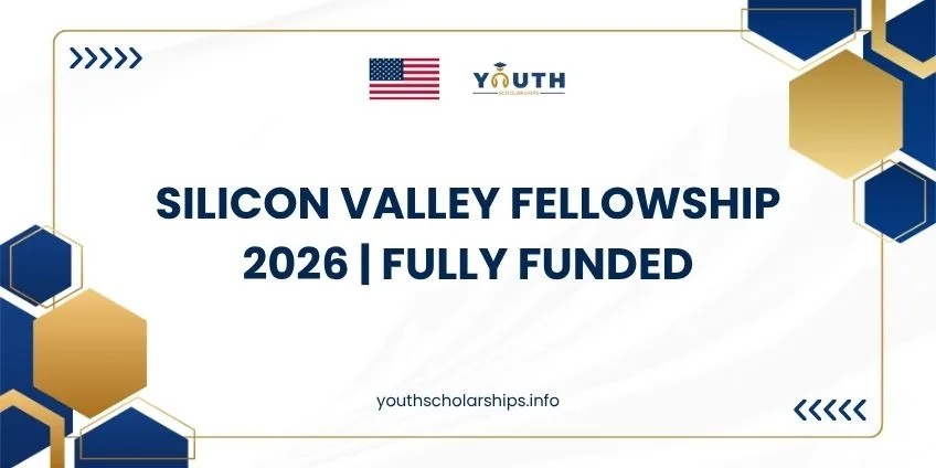 Silicon Valley Fellowship 2026 | Fully Funded