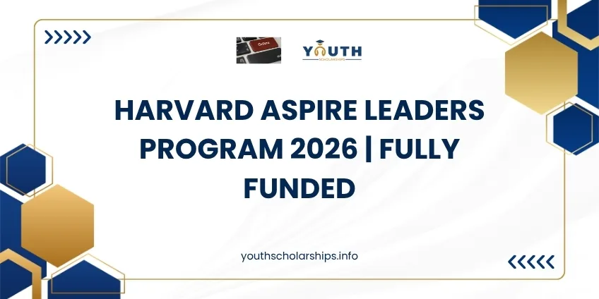 Harvard Aspire Leaders Program 2026 | Fully Funded