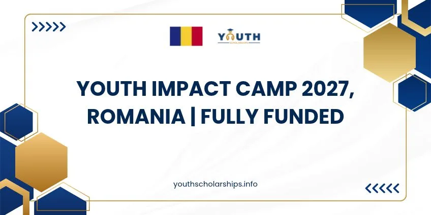 Youth Impact Camp 2027, Romania | Fully Funded
